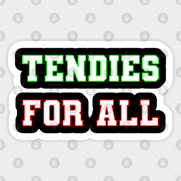 Tendies for All Sticker by yayor